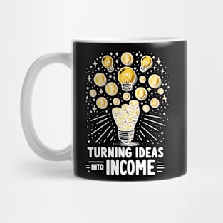 Turning Ideas Into Income Mug